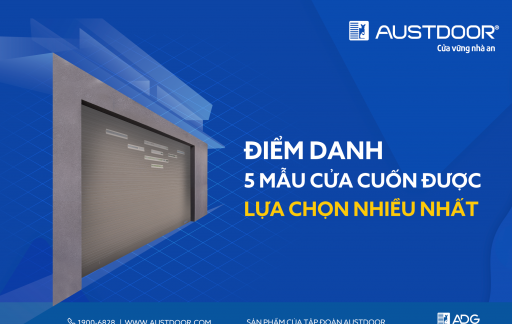 Những mẫu cửa cuốn Austdoor được lựa chọn nhiều nhất